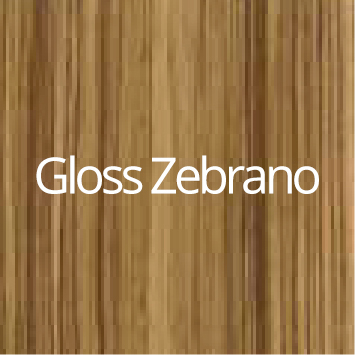 Gloss-Zebrano